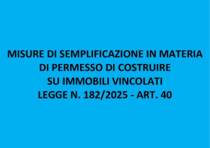 Misure di semplificazione in materia di permesso di costruire su immobili vincolati